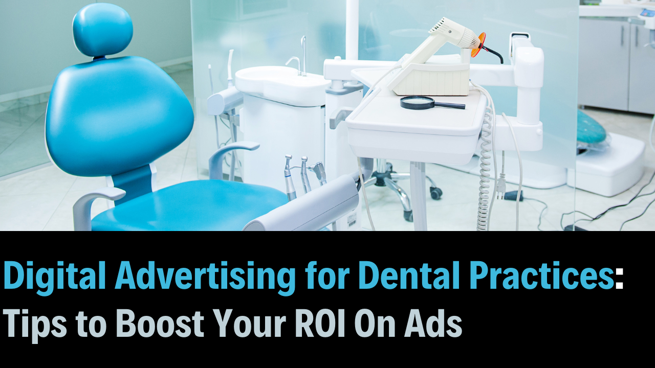 Digital Advertising for Dental Practices